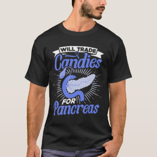 Will Trade Candies For Pancreas Diabetes Awareness T-Shirt