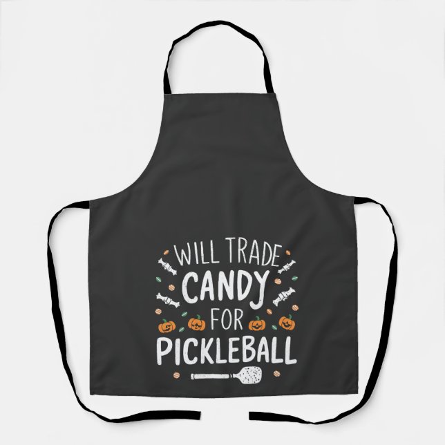 Will Trade Candy For Pickleball Spooky Halloween   Apron (Front)