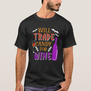 Will Trade Candy For Wine Funny Drinking Halloween T-Shirt