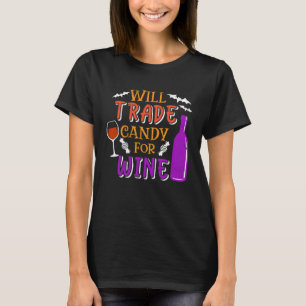 Will Trade Candy For Wine Funny Drinking Halloween T-Shirt