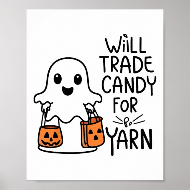 Will Trade Candy For Yarn Funny Halloween Boo Ghos Poster (Front)