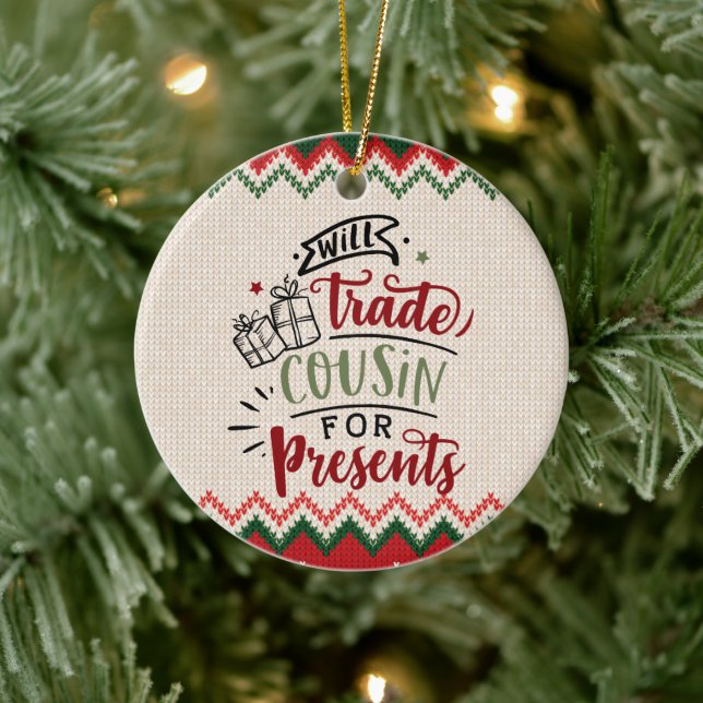 Will Trade Cousin For Presents - Funny Christmas Ceramic Ornament (Tree)