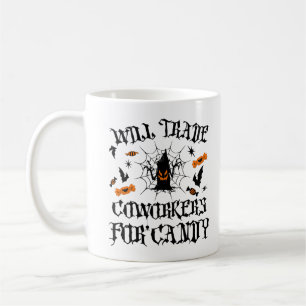 Will Trade Coworkers for Candy Funny Halloween Coffee Mug