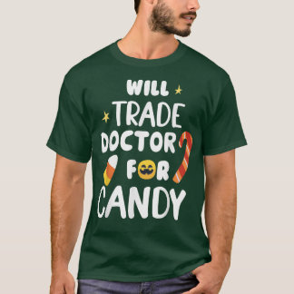 Will Trade Doctor For Candy Funny Matching Hallowe T-Shirt