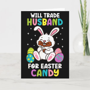 Will Trade Husband For Easter Candy Funny Couples Card