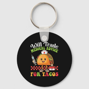 Will Trade Medical Advice For Tacos Cartoon With N Key Ring
