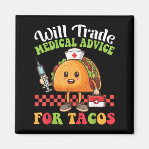 Will Trade Medical Advice For Tacos Cartoon With N Magnet