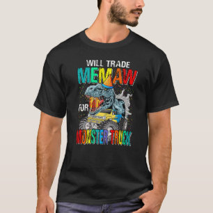 Will Trade Memaw For Monster Truck Dinosaur T-Shirt