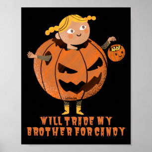 WILL TRADE MY BROTHER FOR CANDY funny halloween Poster