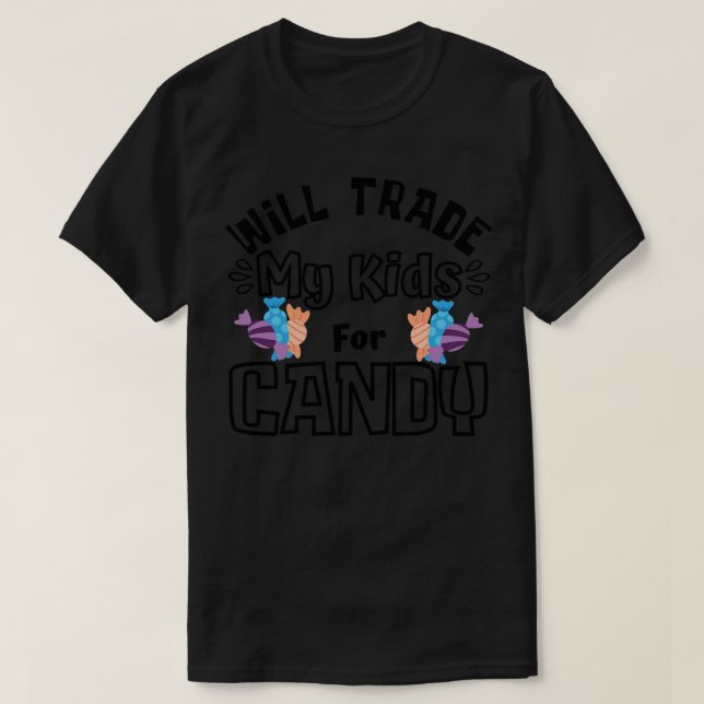 Will Trade My Kids For Candy Funny Halloween Costu T-Shirt (Design Front)