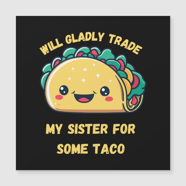 Will Trade My Sister for Tacos (Front)