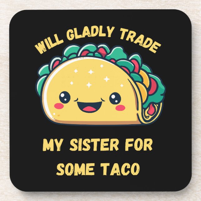 Will Trade My Sister for Tacos Coaster (Front)
