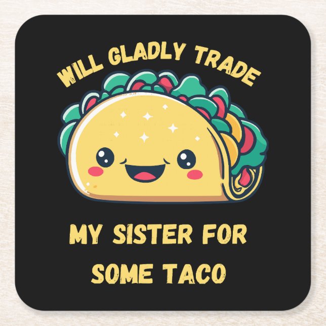 Will Trade My Sister for Tacos Square Paper Coaster (Front)