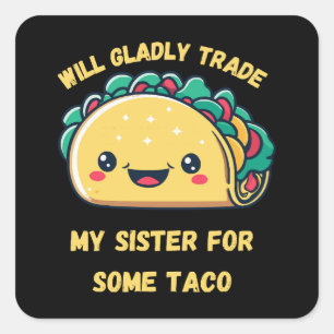 Will Trade My Sister for Tacos Square Sticker