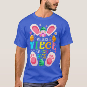 Will Trade Niece For Easter Eggs Candy Boys Girls6 T-Shirt
