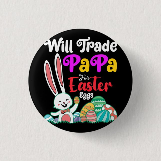 Will Trade Papa For Easter Eggs 3 Cm Round Badge (Front)