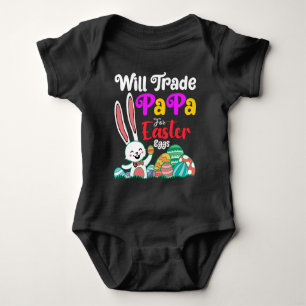 Will Trade Papa For Easter Eggs Baby Bodysuit