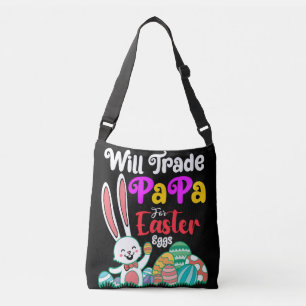 Will Trade Papa For Easter Eggs Crossbody Bag