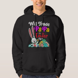 Will Trade Papa For Easter Eggs Hoodie