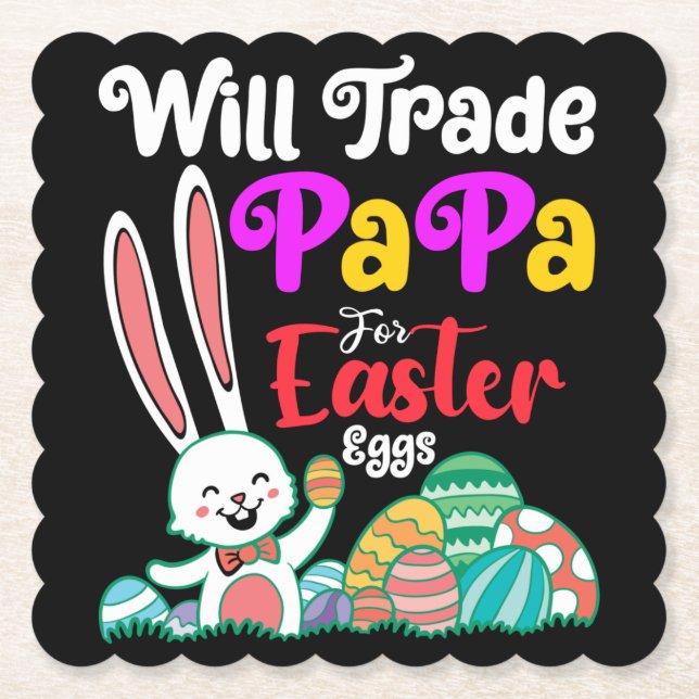 Will Trade Papa For Easter Eggs Paper Coaster (Front)