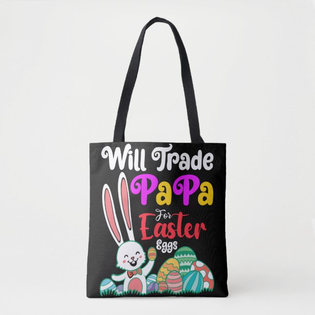Will Trade Papa For Easter Eggs Tote Bag (Front)