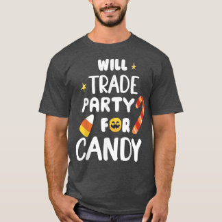Will Trade Party For Candy Funny Matching Hallowee T-Shirt