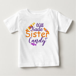 Will Trade Sister Baby T-Shirt