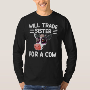 Will Trade Sister For A Cow Cow T-Shirt