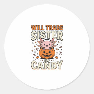 Will Trade Sister for Candy Axolotl Halloween Desi Classic Round Sticker