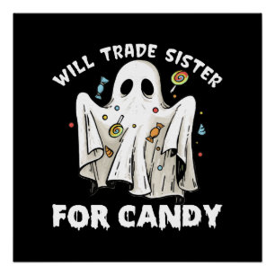 will trade sister for candy cute halloween ghost poster