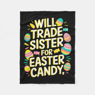 Will Trade Sister For Candy Easter Toddler Men Boy Fleece Blanket