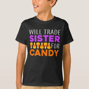 Will Trade Sister For Candy funny Halloween T-Shirt