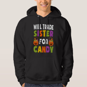 Will Trade Sister For Candy Halloween Costume Kids Hoodie