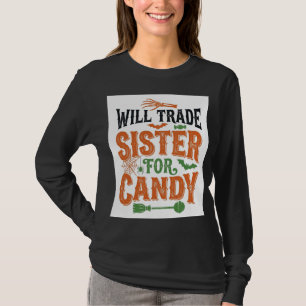 Will Trade Sister For Candy Halloween Shirt Design