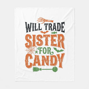 Will Trade Sister For Candy Halloween Shirt Design Fleece Blanket