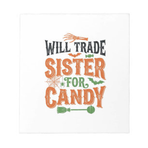 Will Trade Sister For Candy Halloween Shirt Design Notepad