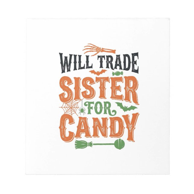 Will Trade Sister For Candy Halloween Shirt Design Notepad (Front)