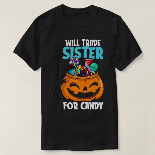 Will Trade Sister For Candy Matching Halloween Bro T-Shirt (Design Front)