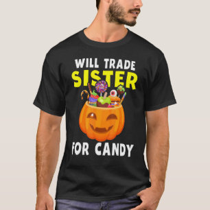Will Trade Sister For Candy Matching Halloween Kid T-Shirt