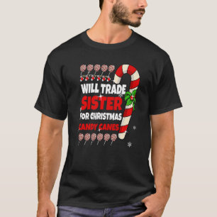 Will Trade Sister for Christmas Candy Canes Boy Gi T-Shirt