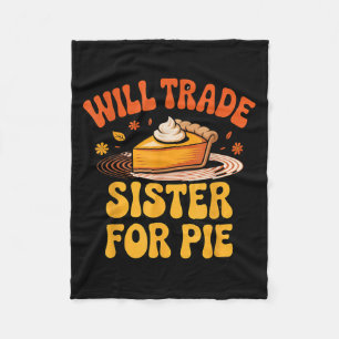 Will Trade Sister For E Funny Kids Family Humor Fa Fleece Blanket