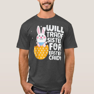 Will Trade Sister for Easter Candy Eggs Kids Boys T-Shirt