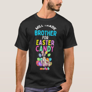 Will Trade Sister For Easter Candy Eggs Kids Boys T-Shirt