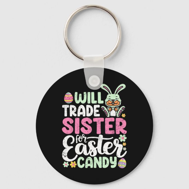 Will Trade Sister For Easter Candy Funny Boys Todd Key Ring (Front)