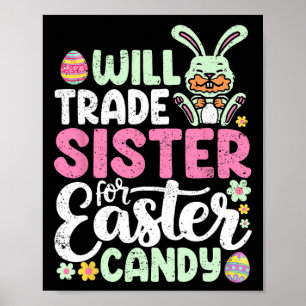 Will Trade Sister For Easter Candy Funny Boys Todd Poster