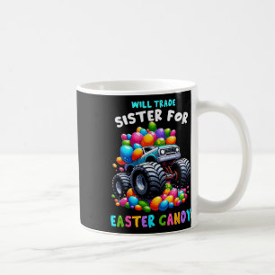 Will Trade Sister For Easter Candy I Funny Egg Hun Coffee Mug