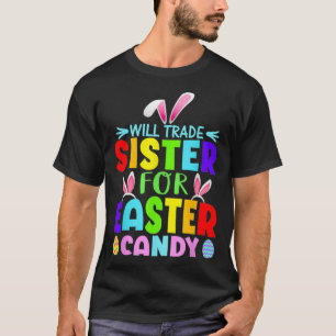 Will Trade Sister for Easter Candy Toddler Kids Ad T-Shirt