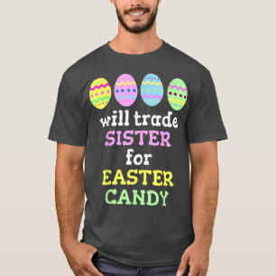 Will Trade Sister For Easter CandyChristmas 2499 T-Shirt