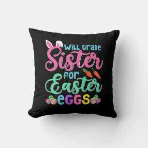 Will Trade Sister for Easter Eggs, Happy Easter Cushion