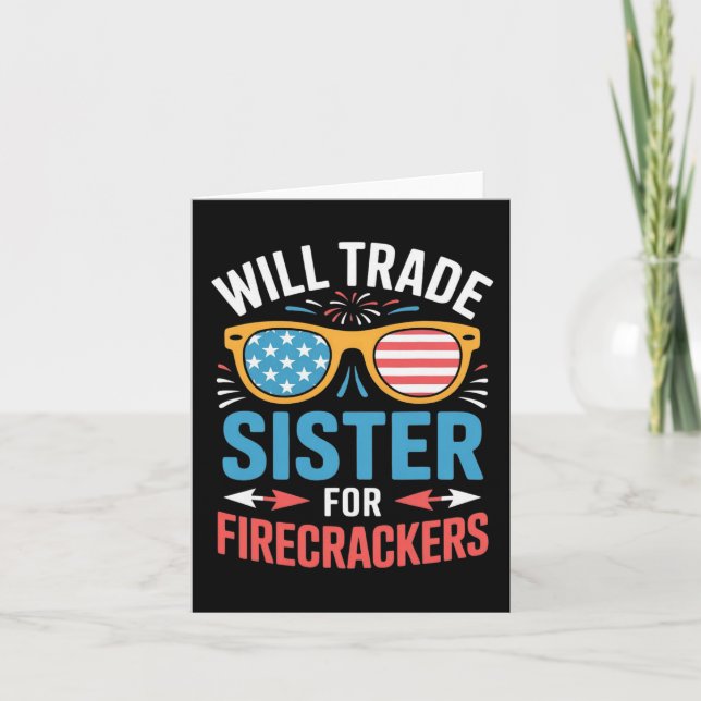 Will Trade Sister For Firecrackers Funny 4th Of Ju Card (Front)
